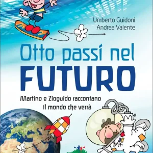 Soddisfatti O Rimborsati Otto passi nel futuro Martino e Zioguido raccontano il mondo che verrà