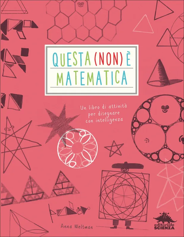 Questa (non) è matematica Un libro di attività per disegnare con intelligenza Pagamento Sicuro