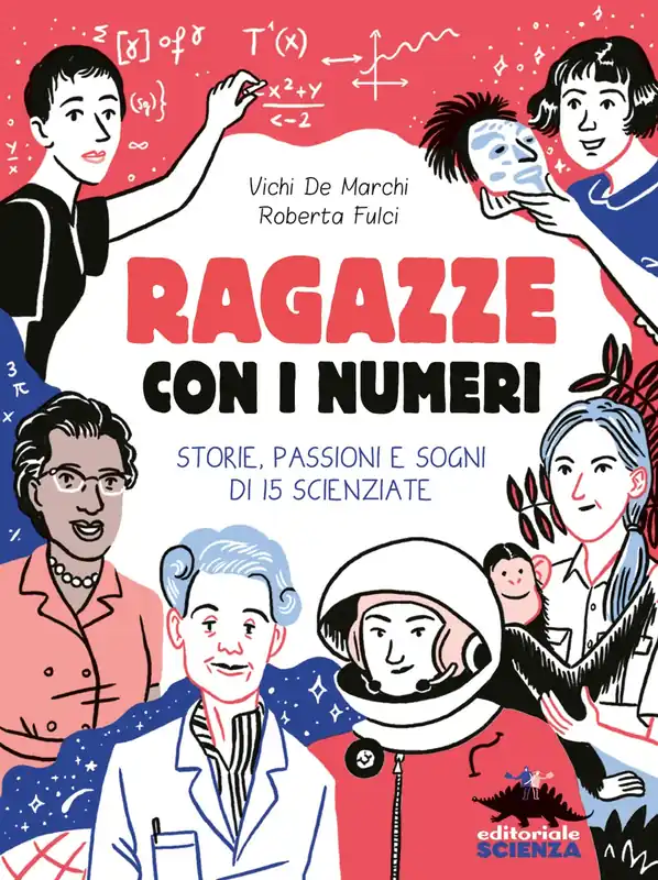 Ragazze con i numeri Storie, passioni e sogni di 15 scienziate Pagamento Sicuro