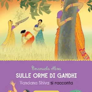 Affare Sulle orme di Gandhi Vandana Shiva si racconta