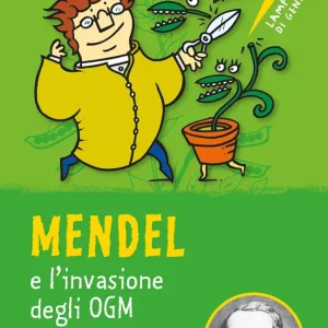 Mendel e l‘invasione degli OGM Super Prezzo