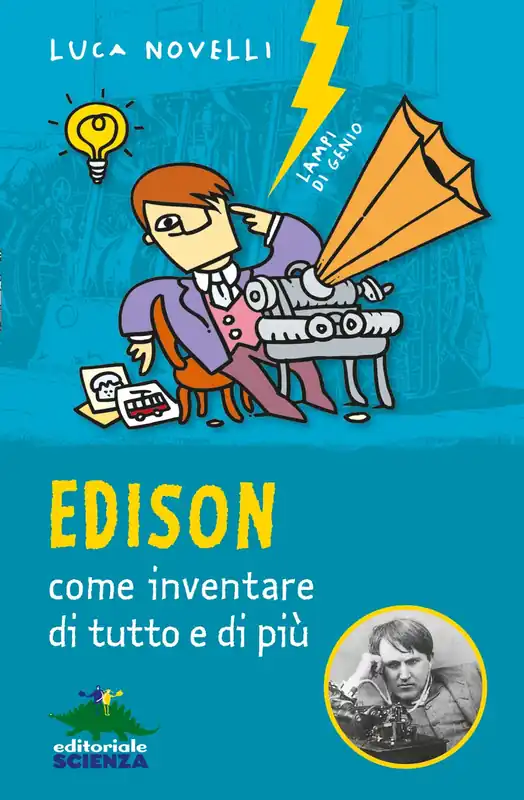 Ultime Pezzi Edison come inventare di tutto e di più Come inventare di tutto e di più...