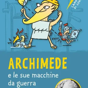 Subito Disponibile Archimede e le sue macchine da guerra