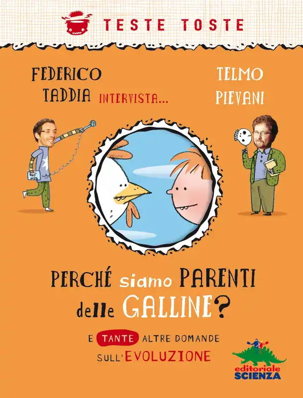 Perché siamo parenti delle galline E tante altre domande sull‘evoluzione - Federico Taddia intervista... Telmo Pievani Saldi
