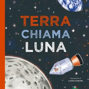Prezzo Ridotto Terra chiama Luna L‘avvincente storia dell‘Apollo 11