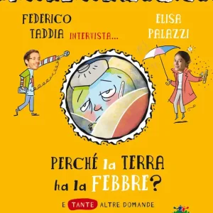A Buon Prezzo Perché la terra ha la febbre? E tante altre domande sul clima. Federico Taddia intervista Elisa Palazzi