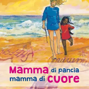 Quantità Limitata Mamma di pancia, mamma di cuore Premio Gigante delle Langhe 2004 per le illustrazioni. Premio Pippi 2006 menzione speciale per il testo.