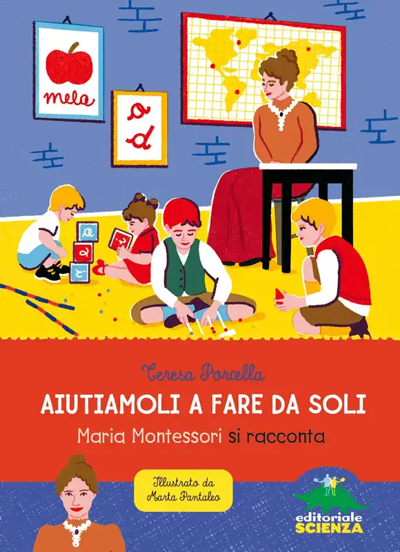 Aiutiamoli a fare da soli Maria Montessori si racconta Soddisfatti O Rimborsati