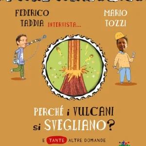 Prezzo Conveniente Perché i vulcani si svegliano? E tante altre domande sulla geologia - Federico Taddia intervista... Mario Tozzi
