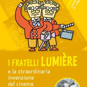 I fratelli Lumière e la straordinaria invenzione del cinema Offerta Lampo