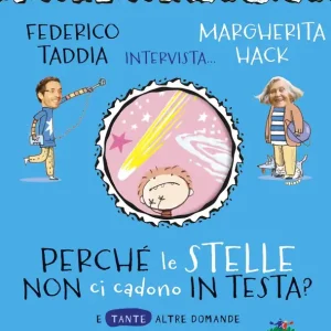 Perché le stelle non ci cadono in testa E tante altre domande sull’astronomia - Federico Taddia intervista… Margherita Hack Popolare
