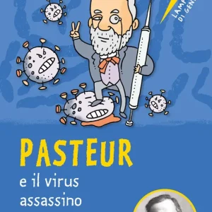Pasteur e il virus assassino Nuova Collezione