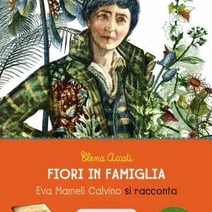 Offerta Lampo Fiori in famiglia Eva Mameli Calvino si racconta