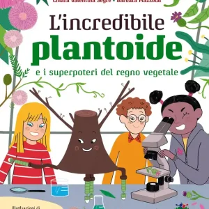 L’incredibile plantoide E i superpoteri del regno vegetale Di Tendenza