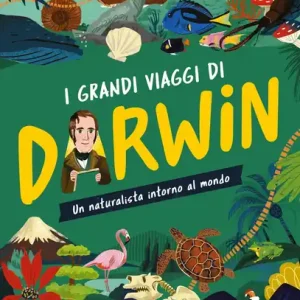 Ordina Subito I grandi viaggi di Darwin Un naturalista intorno al mondo