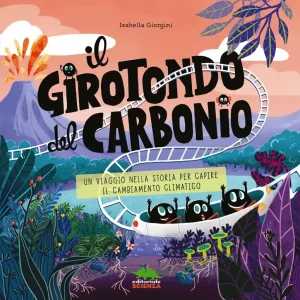Prezzo Ridotto Il girotondo del carbonio Un viaggio nella storia per capire il cambiamento climatico