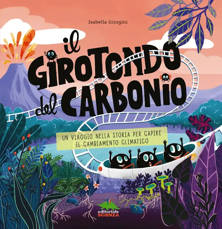 Prezzo Ridotto Il girotondo del carbonio Un viaggio nella storia per capire il cambiamento climatico