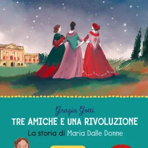 Tre amiche e una rivoluzione La storia di Maria Dalle Donne A Buon Prezzo