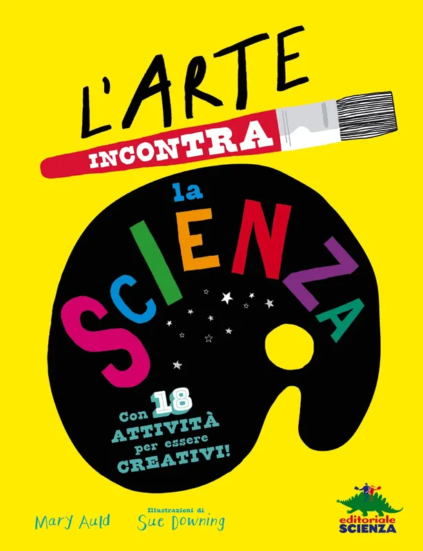 Spedito Oggi L’arte incontra la scienza Con 18 attività per essere creativi