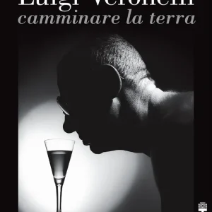 Luigi Veronelli camminare la terra Non Perdere