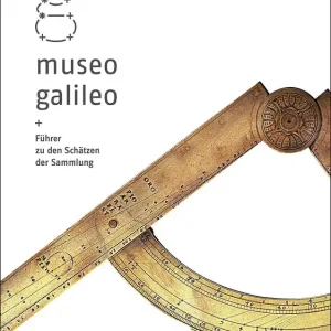 Prezzo Scontato Museo Galileo Führer zu den Schätzen der Sammlung