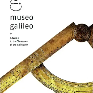 Museo Galileo A Guide to the treasures of the collection Professionale