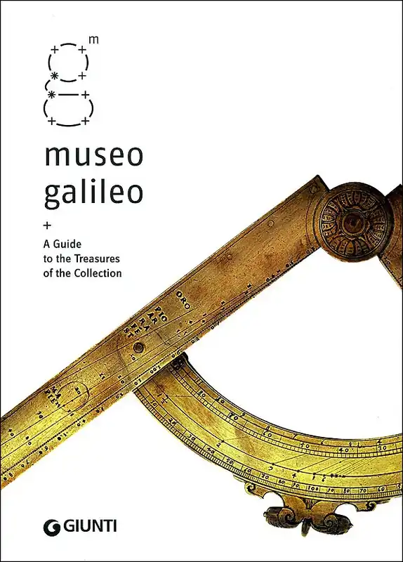 Museo Galileo A Guide to the treasures of the collection Professionale