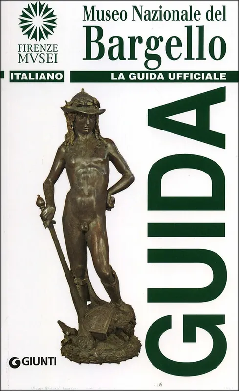 Nuovo Arrivo Museo Nazionale del Bargello La guida ufficiale - Edizione aggiornata