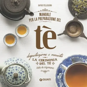 Manuale per la preparazione del tè Degustazione e varietà - La cerimonia del tè - Stili di infusione Ultima Occasione