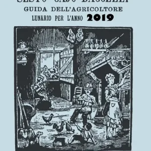 Spedito Oggi Il vero Sesto Cajo Baccelli 2019 Guida dell‘agricoltore. Lunario per l‘anno 2019