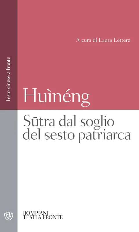Sūtra dal soglio del sesto patriarca Testo cinese a fronte Non Perdere