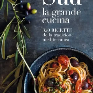 SUD. LA GRANDE CUCINA 350 RICETTE DELLA TRADIZIONE MEDITERRANEA Affare