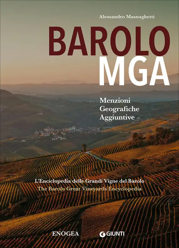 Nuova Collezione Barolo MGA (Menzioni Geografiche Aggiuntive) L‘Enciclopedia delle Grandi Vigne del Barolo/The Barolo Great Vineyards Encyclopedia