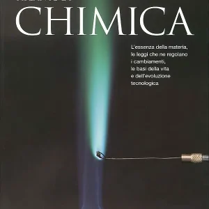 Offerta Del Giorno Atlante di Chimica L‘essenza della materia, le leggi che ne regolano i cambiamenti, le basi della vita e dell‘evoluzione tecnologica