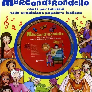Nuovo Arrivo Marcondirondello + CD Canti per bambini nella tradizione popolare italiana
