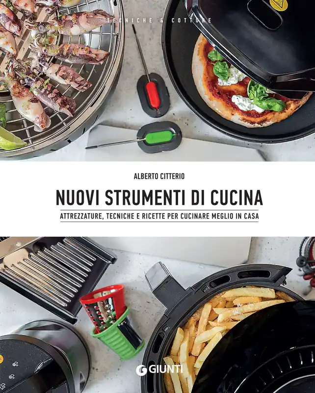 Professionale Nuovi strumenti di cucina Attrezzature, tecniche e ricette per cucinare meglio in casa