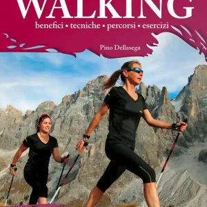 Nordic Walking Benefici - Tecniche - Percorsi - Esercizi Saldi