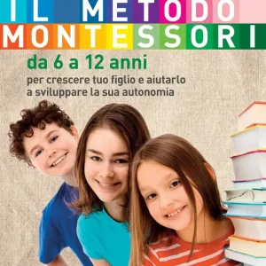 Quantità Limitata Il metodo Montessori da 6 a 12 anni Per crescere tuo figlio e aiutarlo a sviluppare la sua autonomia