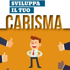 Prezzo Scontato Sviluppa il tuo carisma