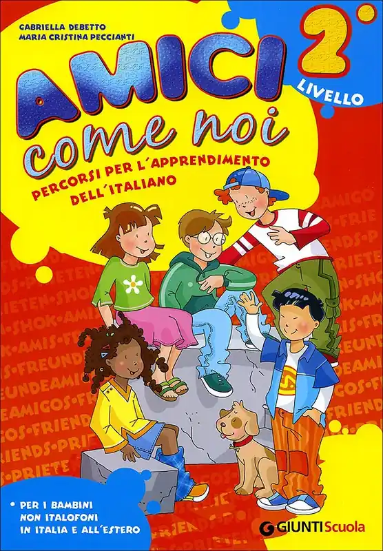 Super Prezzo Amici come noi 2° livello + CD Percorsi per l‘apprendimento dell‘italiano. Per i bambini non italofoni in Italia e all‘estero