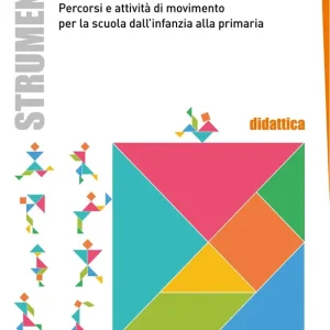 Crescere con il gioco Percorsi e attività di movimento per la scuola dall’infanzia alla primaria Vendita Finale