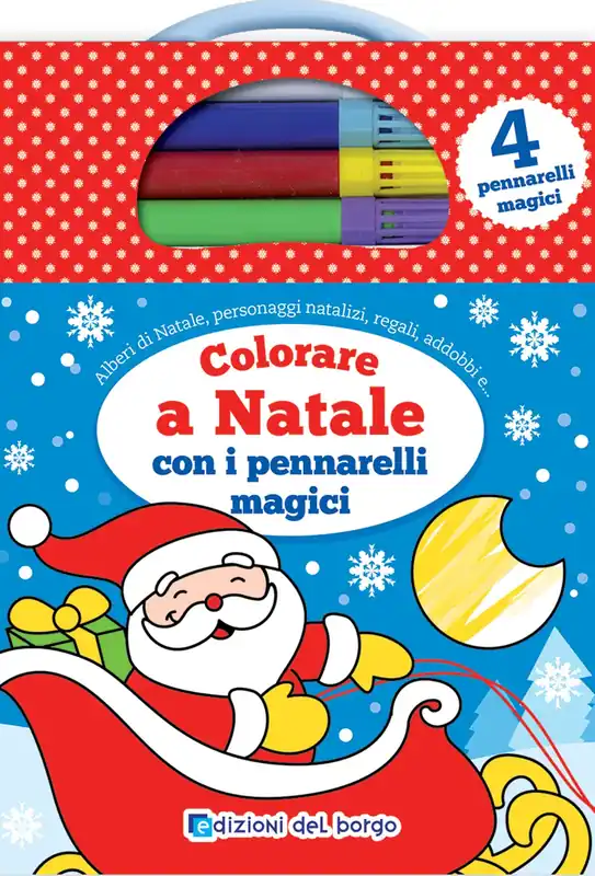 Colorare a Natale con i pennarelli magici Alberi di Natale, personaggi natalizi, regali, addobbi e... - Con 4 pennarelli magici Direttamente Dal Produttore