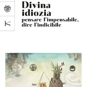 Popolare Divina idiozia Pensare l‘impensabile, dire l‘indicibile