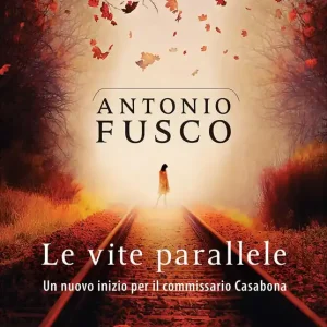Offerta Limitata Le vite parallele Un nuovo inizio per il commissario Casabona