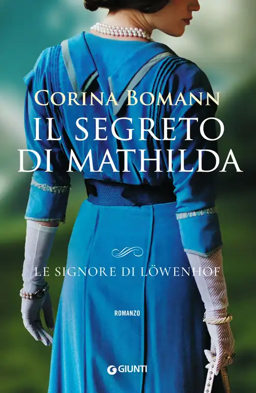Il segreto di Mathilda Le signore di Löwenhof Quantità Limitata