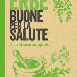 Economico Erbe buone per la salute Il ricettario completo
