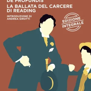 Solo Oggi De Profundis - La ballata dal carcere di Reading Edizione integrale
