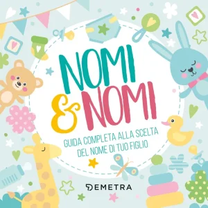 Nomi & nomi Guida completa alla scelta del nome di tuo figlio Occasione
