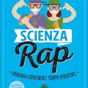 Scienza rap Quaranta esperimenti troppo divertenti Super Prezzo