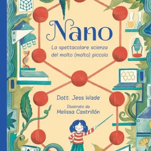 Nano La spettacolare scienza del molto (molto) piccolo Spedizione Espresso